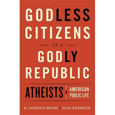 ISBN 9780393254969 product image for Godless Citizens in a Godly Republic : Atheists in American Public Life | upcitemdb.com