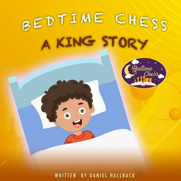 Bedtime Chess Bedtime Chess A King Story, (Paperback)