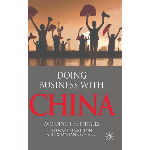 Doing Business with China: Avoiding the Pitfalls, (Hardcover)