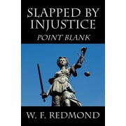 Slapped By Injustice: Point Blank (Paperback)