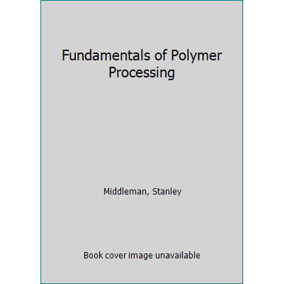 Pre-Owned Fundamentals of Polymer Processing (Hardcover) 0070418519 9780070418516