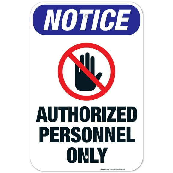 Notice Authorized Personnel Only With Black And Red Hand Warning Sign, OSHA Sign, 12x18 Aluminum