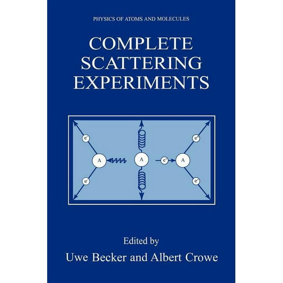 Physics of Atoms and Molecules Complete Scattering Experiments, (Hardcover)