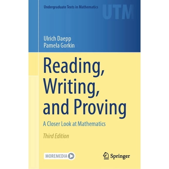 Undergraduate Texts in Mathematics Reading, Writing, and Proving: A Closer Look at Mathematics, (Hardcover)