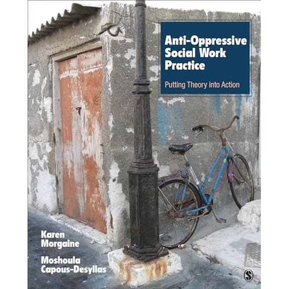 Pre-Owned Anti-Oppressive Social Work Practice: Putting Theory Into Action (Paperback) 1452203482 9781452203485