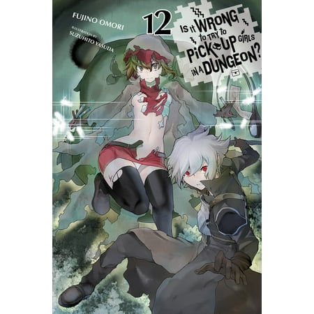 Is It Wrong to Try to Pick Up Girls in a Dungeon?, Vol. 12 (light