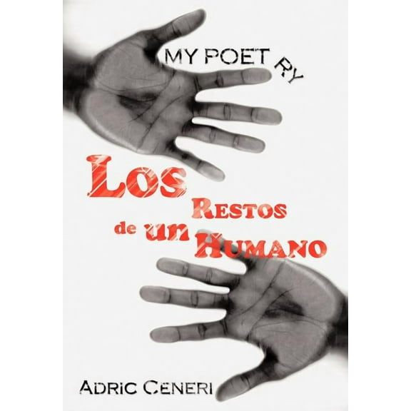 My Poetry : The Remains of a Human / Los Restos De Un Humano