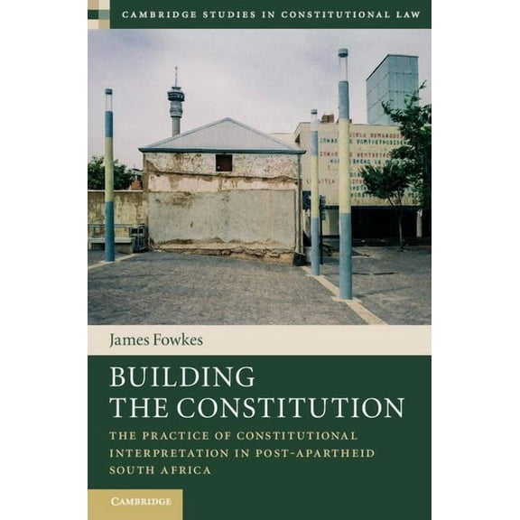 Cambridge Studies in Constitutional Law Building the Constitution, Book 16, (Hardcover)