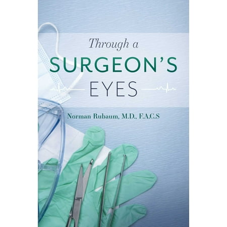 Through a Surgeon's Eyes - eBook (Best Colon Rectal Surgeons)