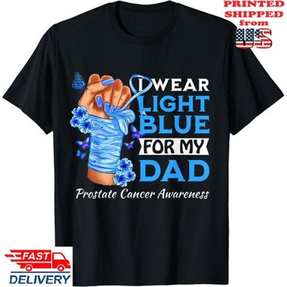 Velto I Wear Light Blue For My Dad Prostate Cancer Awareness T-Shirt, Unisex Tee All Size S-5XL