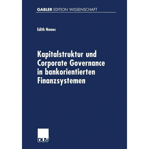Kapitalstruktur Und Corporate Governance in Bankorientierten Finanzsystemen, (Paperback)