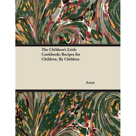 The Children's Little Cookbook; Recipes for Children, By Children, (Paperback)