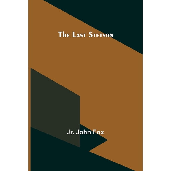 The Last Stetson, (Paperback)