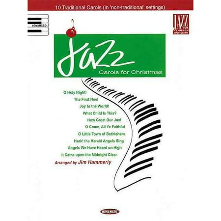 Jazz Carols for Christmas: 10 Traditional Carols in 'non-traditional' Settings
