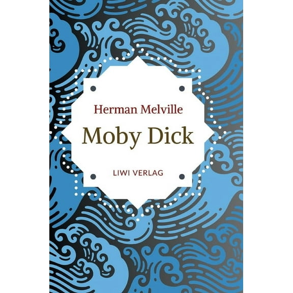 Herman Melville: Moby Dick oder Der weiÃe Wal. Neuausgabe der Ãbersetzung von Wilhelm StrÃ¼ver, (Hardcover)
