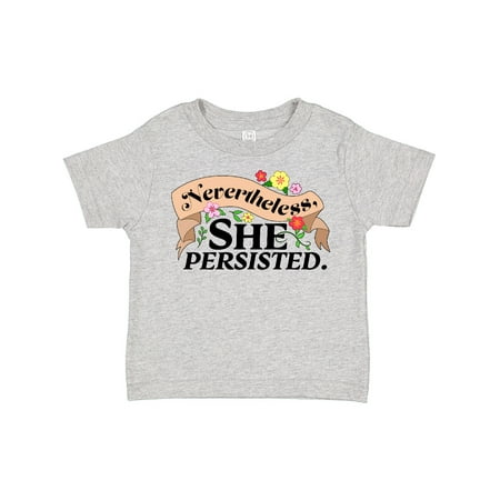 

Inktastic Nevertheless She Persisted with Flowers Gift Toddler Boy or Toddler Girl T-Shirt