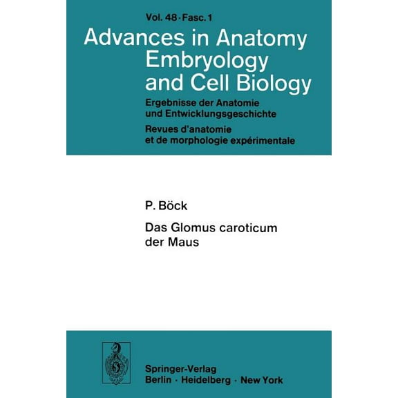 Advances in Anatomy, Embryology and Cell Das Glomus Caroticum Der Maus, Book 48, (Paperback)