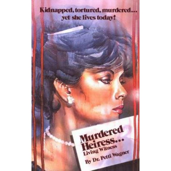 Pre-Owned Murdered Heiress: Living Witness (Paperback) 091490390X 9780914903901