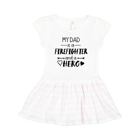 

Inktastic My Dad is a Firefighter and a Hero Gift Toddler Girl Dress