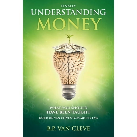Understanding Money: What you should have been taught, (Paperback)