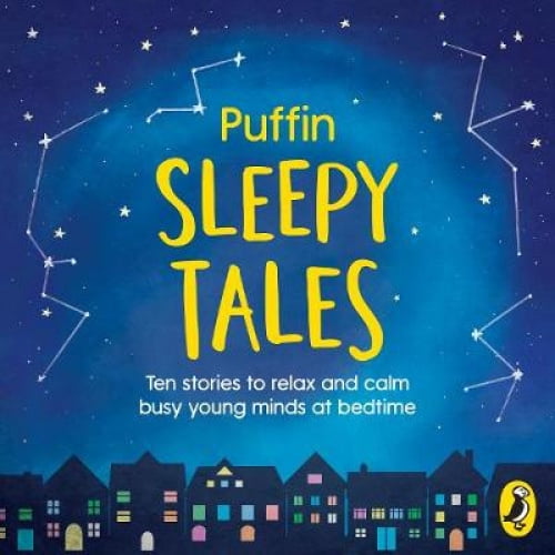 Puffin Sleepy Tales: Ten stories to relax and calm busy young minds at bedtime (Sleep Series) [Audio]