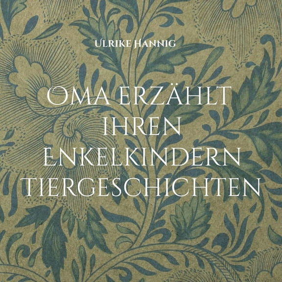 Oma erzÃ¤hlt ihren Enkelkindern Tiergeschichten, (Paperback)