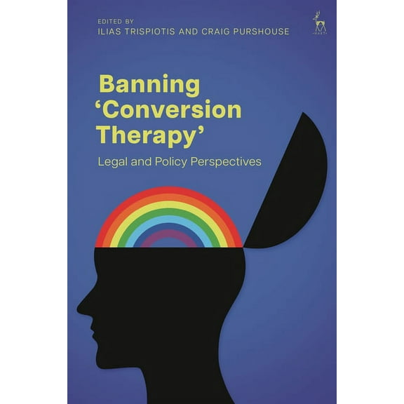 Banning 'Conversion Therapy': Legal and Policy Perspectives, (Paperback)