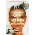 thumbnail image 1 of Pre-Owned Stronger, Faster, and More Beautiful, 9780525580980, 0525580980, Paperback, Reprint edition, 1 of 1