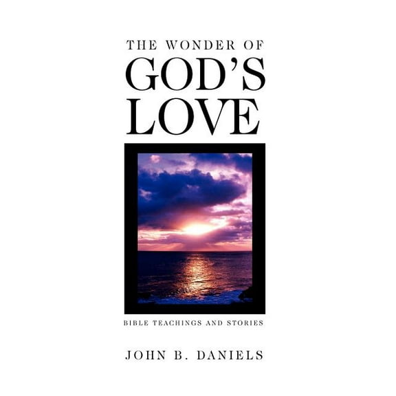 Wonder of God?s Love : Bible Teachings and Stories