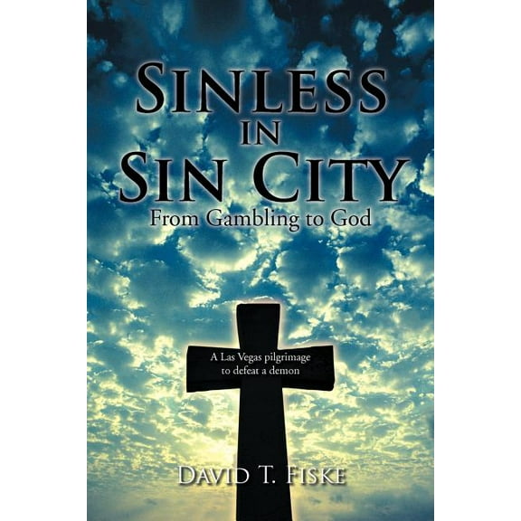 Sinless in Sin City : From Gambling to God (Paperback)