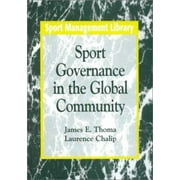 Sport Governance in the Global Community (Sport Management Library) [Hardcover - Used]