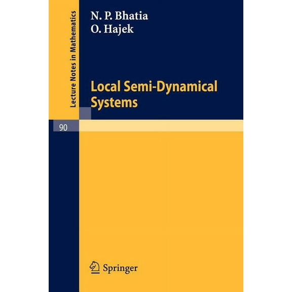 Lecture Notes in Mathematics Local Semi-Dynamical Systems, Book 90, (Paperback)