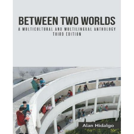 Between Two Worlds: A Multicultural and Multilingual Anthology Third Edition