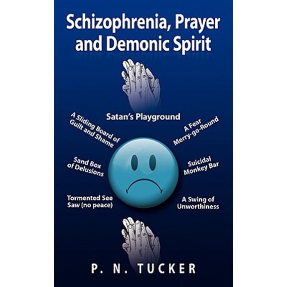 Pre-Owned Schizophrenia, Prayer and Demonic Spirit: Satan's Playground, (Paperback)