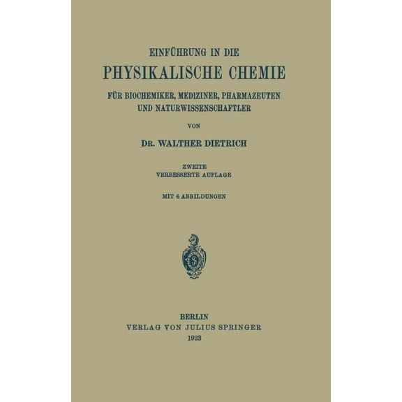 EinfÃ¼hrung in Die Physikalische Chemie FÃ¼r Biochemiker, Mediziner, Pharmazeuten Und Naturwissenschaftler, (Paperback)