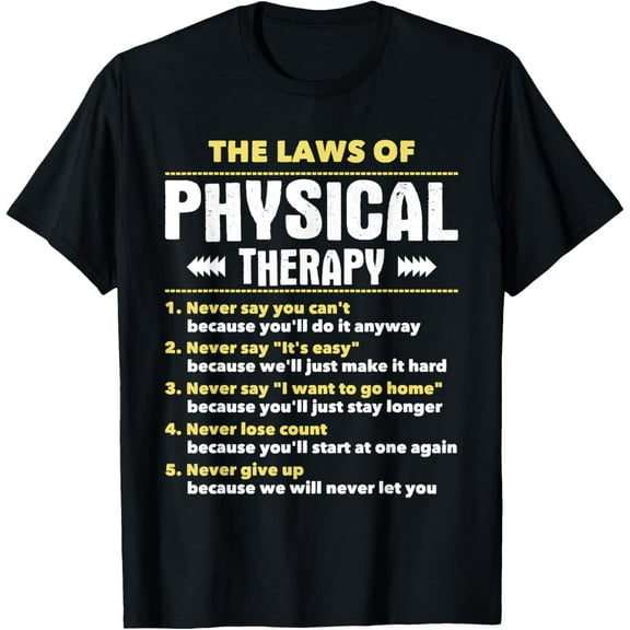 The Laws Of Physical Therapy - Physical Therapist PT Student T-ShirtMen and women, Black T-shirt, size: Extra large