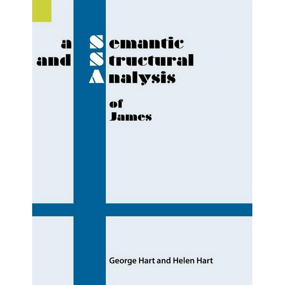 Semantic and Structural Analysis: A Semantic and Structural Analysis of James (Paperback)