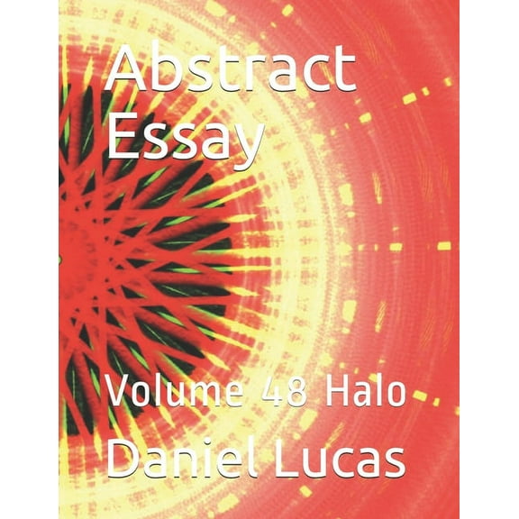 Abstract Essay: Abstract Essay: Volume 48 Halo (Paperback)