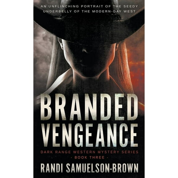 Dark Range Branded Vengeance: A Contemporary Western Thriller, Book 3, (Paperback)
