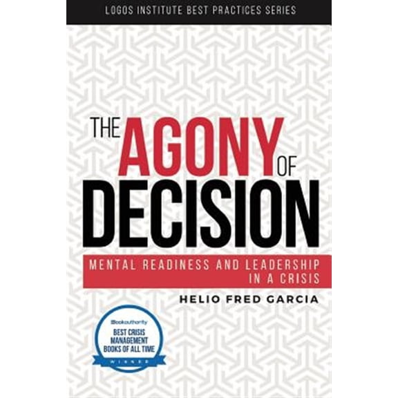 Pre-Owned The Agony of Decision: Mental Readiness and Leadership in a Crisis (Paperback) 0692857540 9780692857540