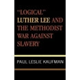 thumbnail image 3 of Logical Luther Lee And The Methodist War Against Slavery, 3 of 3