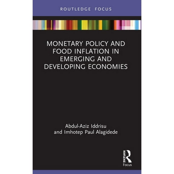 Routledge Focus on Environment and Susta Monetary Policy and Food Inflation in Emerging and Developing Economies, (Paperback)