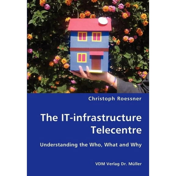 The IT-infrastructure Telecentre (Paperback)
