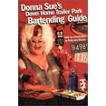 thumbnail image 1 of Pre-Owned Donna Sue's Down Home Trailer Park Bartending Guide (Paperback) 0806525657 9780806525655, 1 of 1