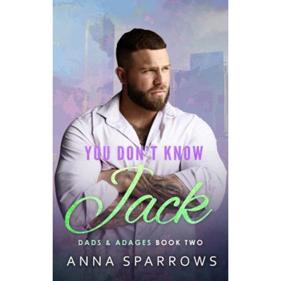 Pre-Owned You Don't Know Jack: An MM Single Dad Bi Awakening Nanny/Manny Romance (Dads & Adages) (Paperback) 0645876259 9780645876253
