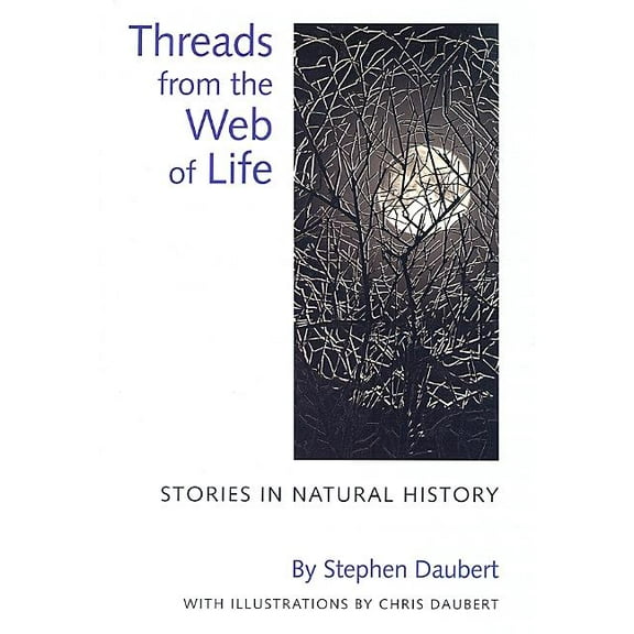 Threads from the Web of Life: Stories in Natural History, (Hardcover)