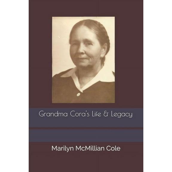 Grandma Cora's Life and Legacy, (Paperback)
