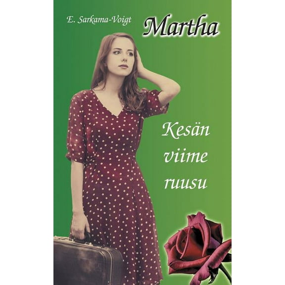 Martha - Kesän viime ruusu, (Paperback)