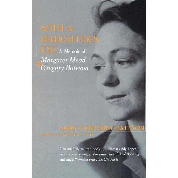 With a Daughter's Eye: Memoir of Margaret Mead and Gregory Bateson, a, (Paperback)