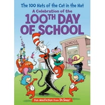 Cat in the Hat's Learning Library The 100 Hats of the Cat in the Hat: A Celebration of the 100th Day of School (Hardcover)